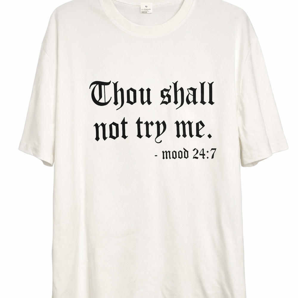 Graphic Tee - "Thou shall not try me." White Women Shirt